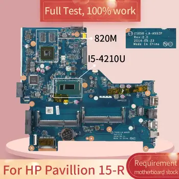 За HP Pavillion 15-R LA-A992P SR1EF I5-4210U N15V-GM-S-A2 820 М DDR3 дънна Платка на лаптоп дънна Платка пълен тест на 100% на работа