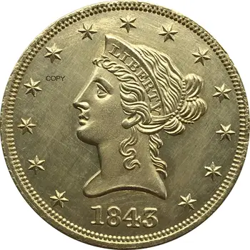 Съединените Щати 10 долара Орел с Корона във формата на Главата, без девиза 1843 Латунная Метална Копирни монета